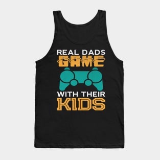 Real Dads Game With Their Kids Funny Video Game Dad Gift Tank Top